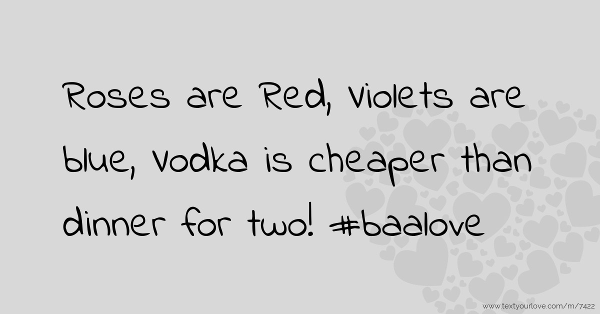cheaper borrowing,cheaper2 roses are red, violets are blue, vodka is cheaper than dinner