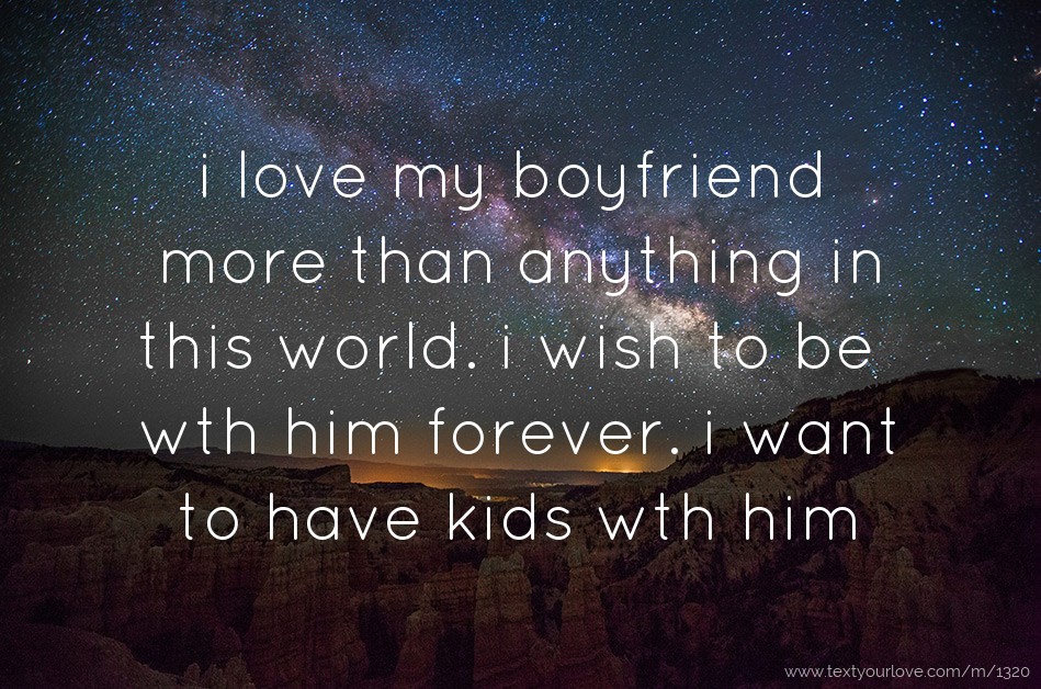 I Love My Girlfriend More Than Anything Quotes I love my boyfriend more than anything