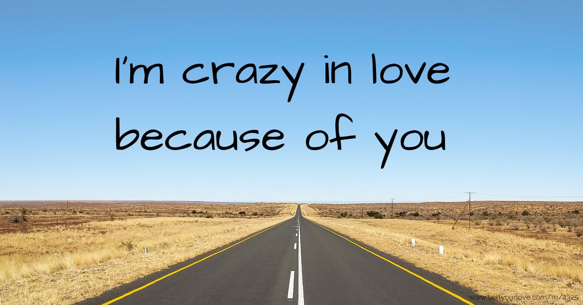 I'm crazy in love because of you Text Message by Tatenda purple