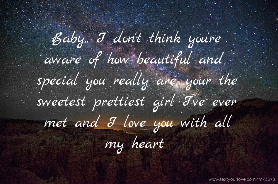 Baby.. I don't think you're aware of how beautiful and... | Text ...
