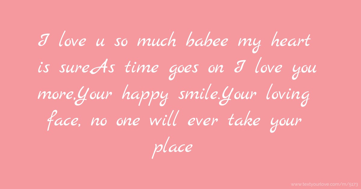 I love u so much babee my heart is sure.As time goes on... | Text ...