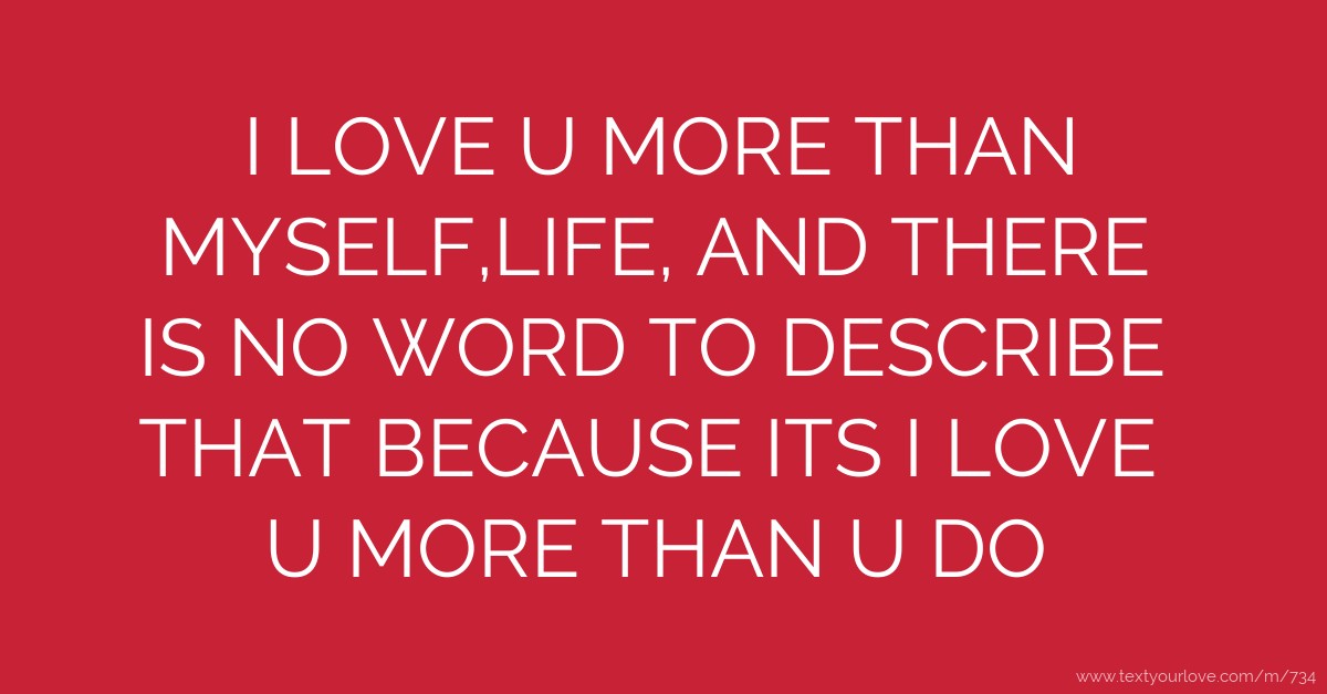 i-love-u-more-than-myself-life-and-there-is-no-word-to-text