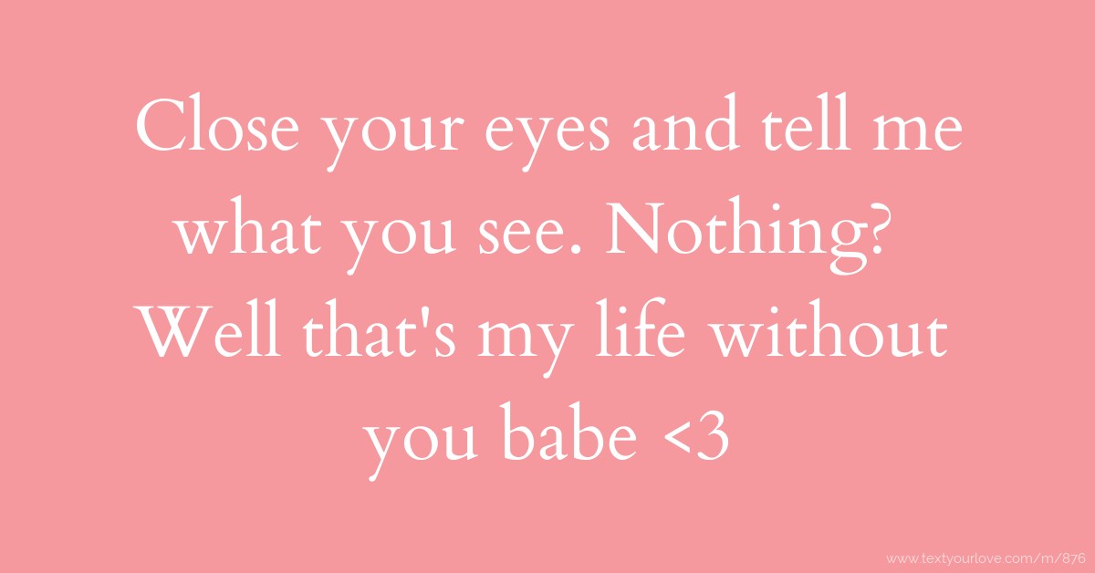 Close Your Eyes And Tell Me What You See