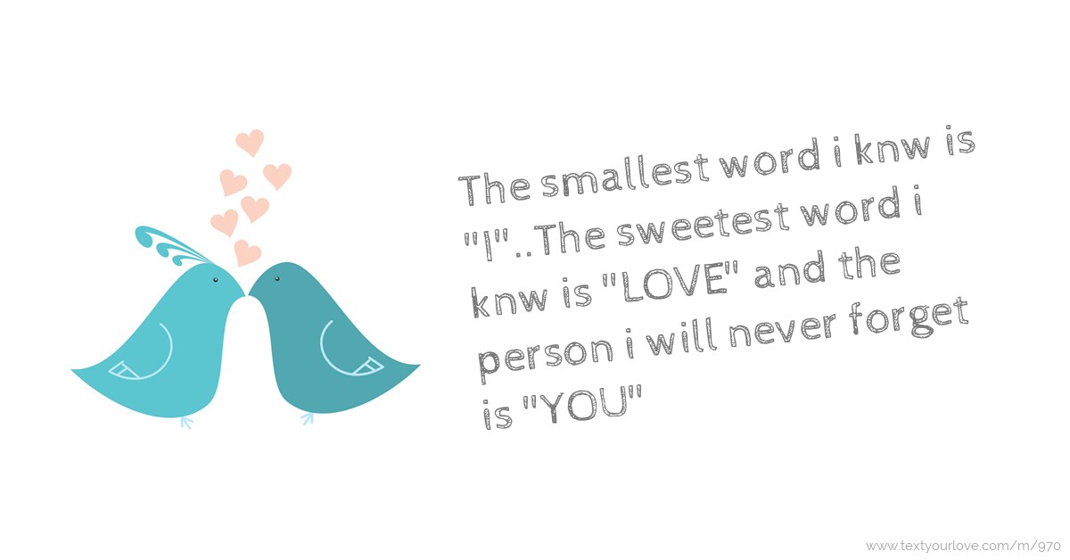 The Smallest Word I Knw Is I The Sweetest Word I Knw Text Message