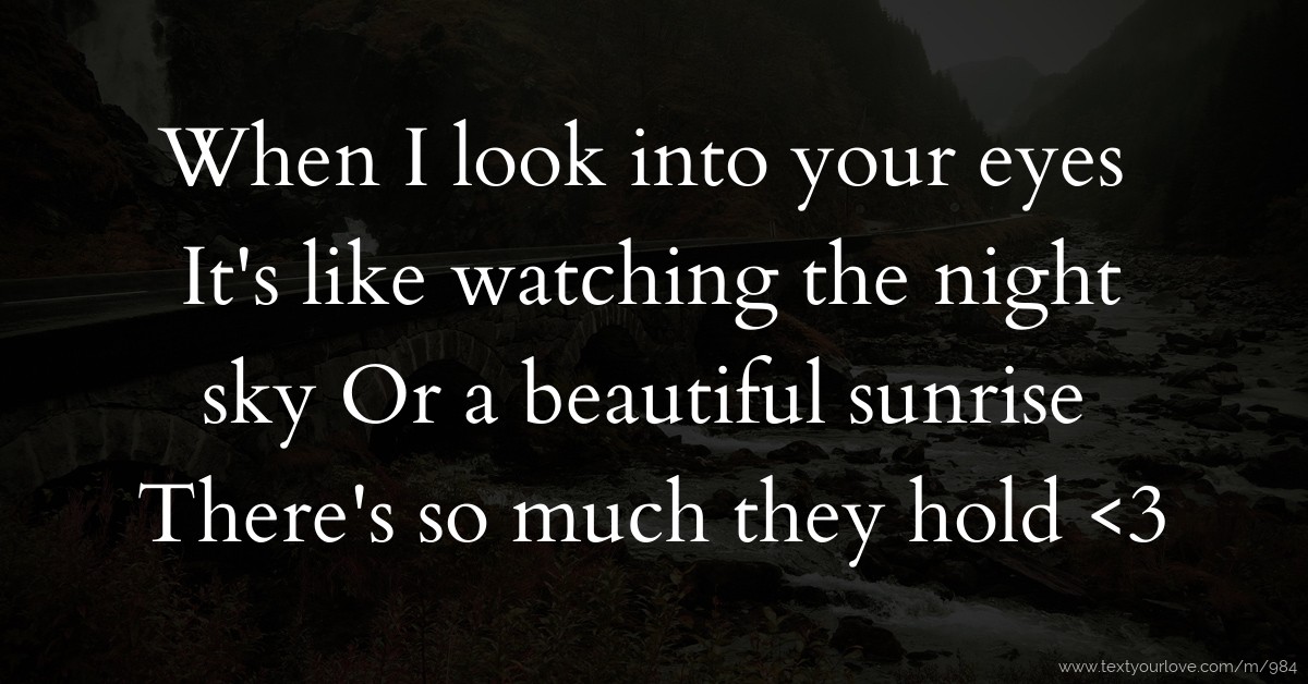 When I look into your eyes It