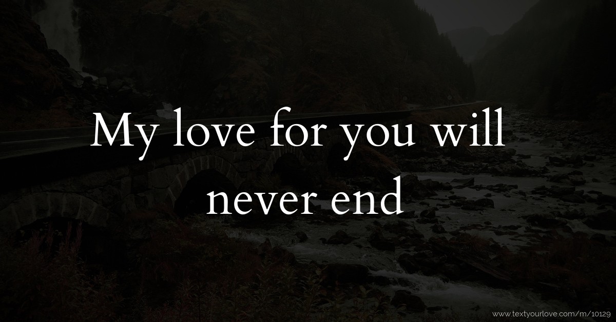 my love for you will never end quotes