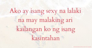 Ako ay isang sexy na lalaki na may malaking ari kailangan ko ng isang kasintahan