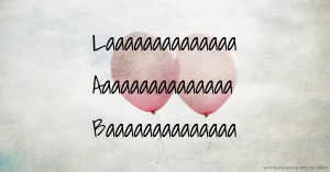 Laaaaaaaaaaaaaa Aaaaaaaaaaaaaaa Baaaaaaaaaaaaaa