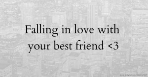 Falling in love with your best friend 