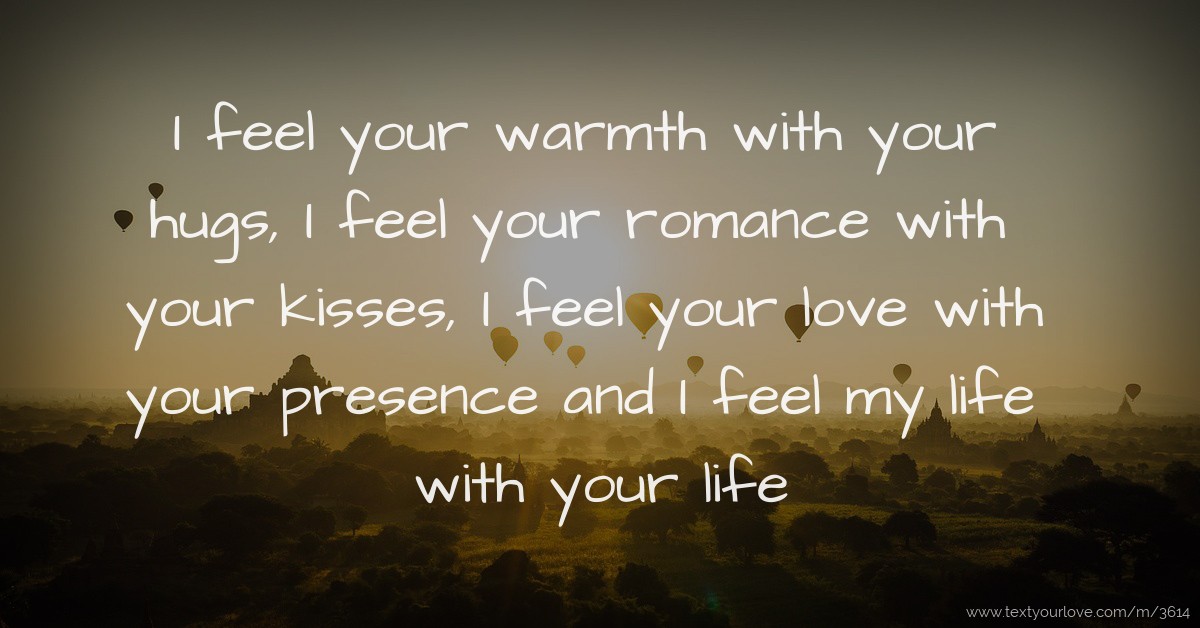 I Feel Your Warmth With Your Hugs I Feel Your Romance Text Message By Meli