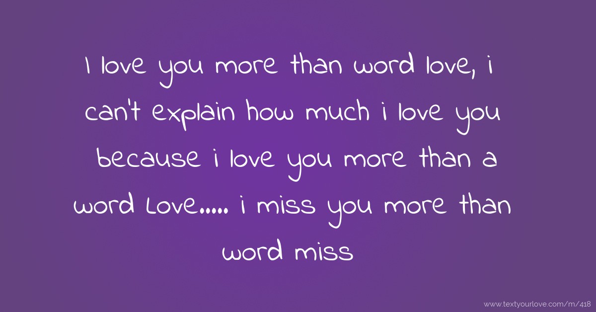 I Love You More Than Word Love I Can T Explain How Text Message By Brufardo