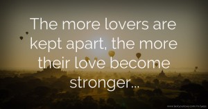 The more lovers are kept apart, the more their love become stronger...💏💖❤