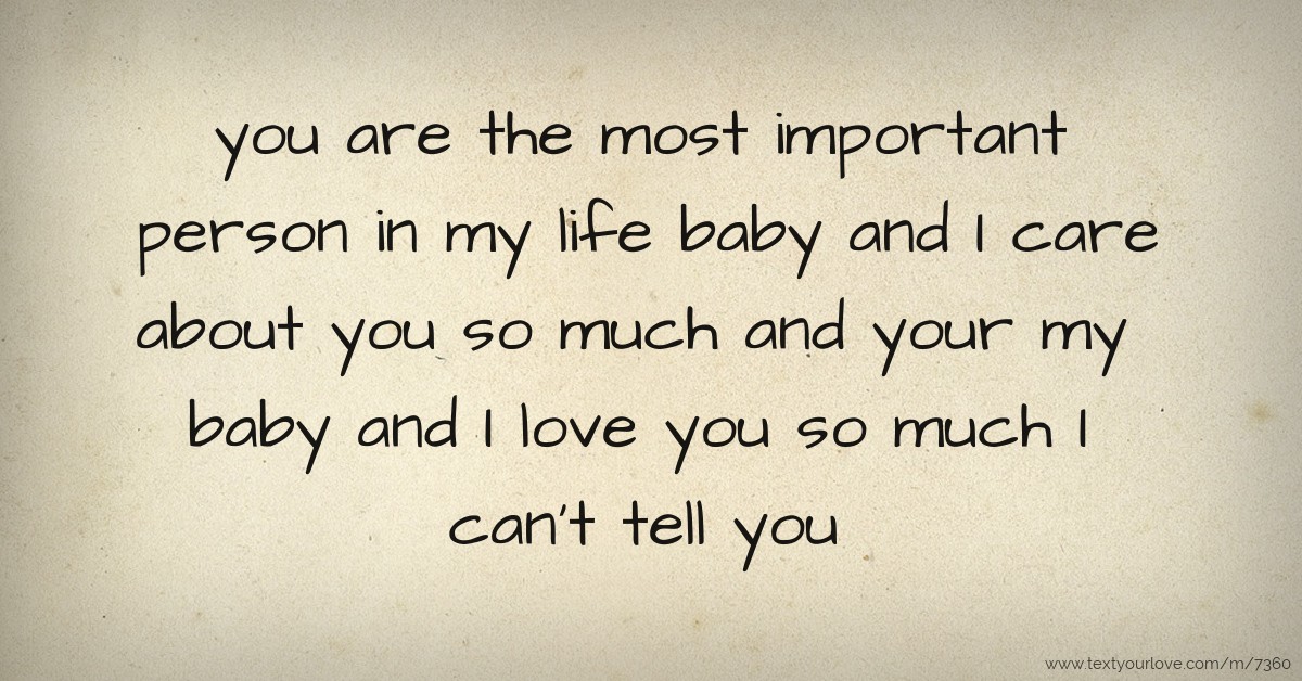 You Are The Most Important Person In My Life Baby And I Text Message By Rebaccaj