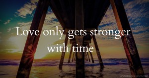 Love only gets stronger with time ♥