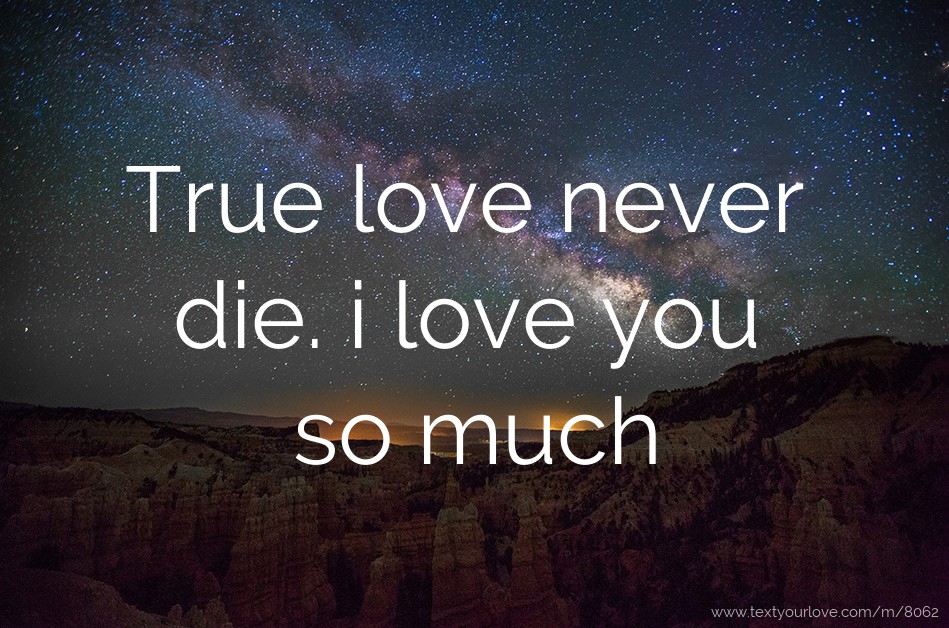 Never can true die love Can True