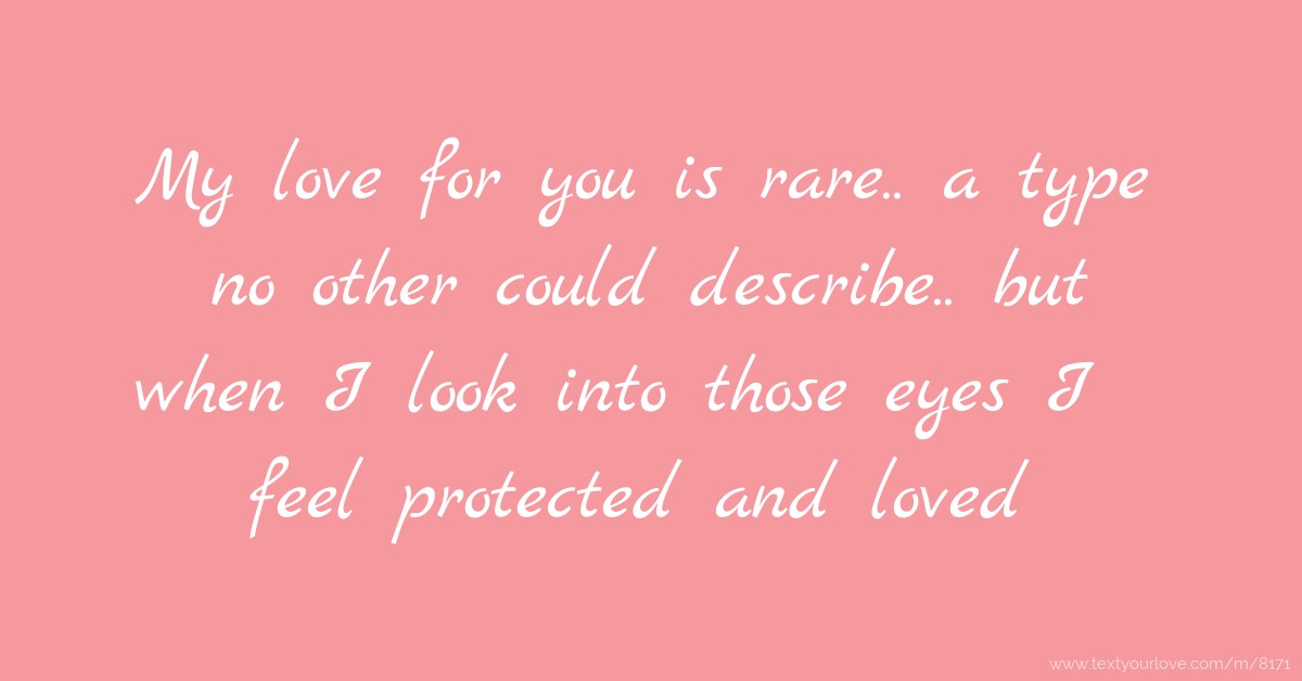 My Love For You Is Rare A Type No Other Could Text Message By Michaela