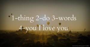 1-thing 2-do 3-words 4-you I love you